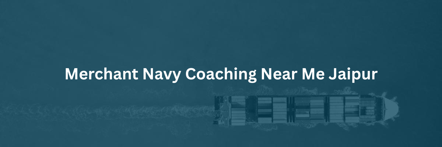 Merchant Navy Coaching Near Me Jaipur